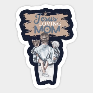 Jesus loving Mom Sticker